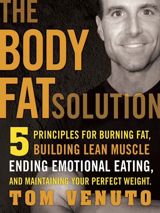 Title details for The Body Fat Solution by Tom Venuto - Wait list